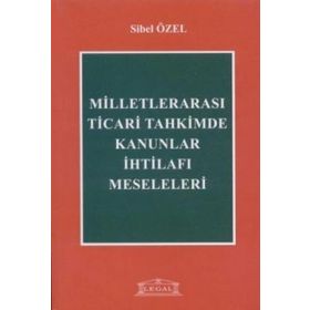 Milletlerarası Ticari Tahkimde Kanunlar İhtilafı Meseleleri - Sibel Özel