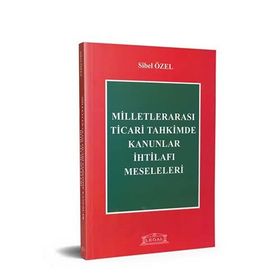 Milletlerarası Ticari Tahkimde Kanunlar İhtilafı Meseleleri - Sibel Özel