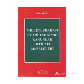 Milletlerarası Ticari Tahkimde Kanunlar İhtilafı Meseleleri - Sibel Özel