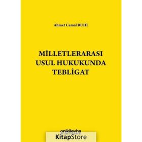 MİLLETLERARASI USUL HUKUKUNDA TEBLIGAT - AHMET CEMAL RUHI