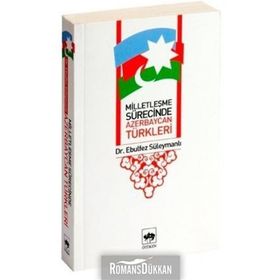 Milletleşme Sürecinde Azerbaycan Türkleri - Ebulfez Süleymanlı