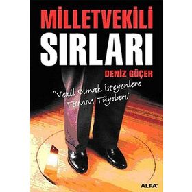 MILLETVEKILI SIRLARI - DENIZ GÜÇER