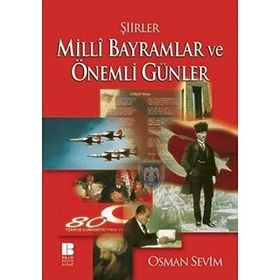MILLI BAYRAMLAR VE ÖNEMLİ GÜNLER ŞİİRLERİ - OSMAN SEVIM