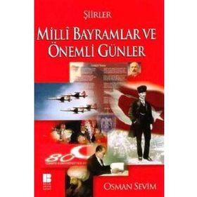 MILLI BAYRAMLAR VE ÖNEMLİ GÜNLER ŞİİRLERİ - OSMAN SEVIM