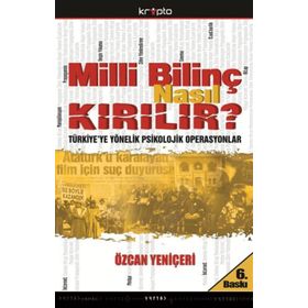 MILLI BİLİNÇ NASIL KIRILIR? - ÖZCAN YENİÇERİ