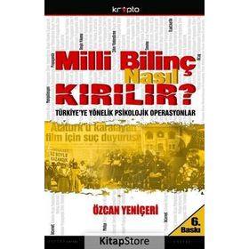 MILLI BİLİNÇ NASIL KIRILIR? - ÖZCAN YENİÇERİ