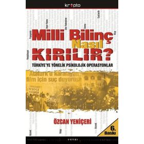 MILLI BİLİNÇ NASIL KIRILIR? - ÖZCAN YENİÇERİ