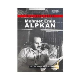 Milli Dava Adamı Mehmet Emin Alpkan - Latif Ruhşat