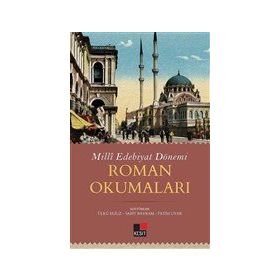 Milli Edebiyat Dönemi Roman Okumaları - Kolektif - Kesit Yayınları