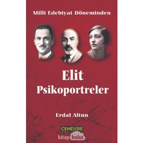 Milli Edebiyat Döneminden Elit Psikoportreler -Erdal Altun