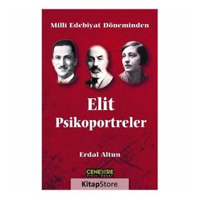 Milli Edebiyat Döneminden Elit Psikoportreler -Erdal Altun