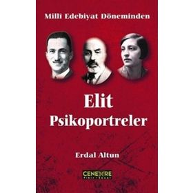 Milli Edebiyat Döneminden Elit Psikoportreler -Erdal Altun