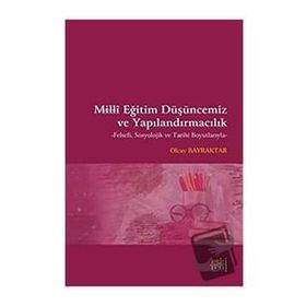 Milli Eğitim Düşüncemiz ve Yapılandırmacılık - Olcay Bayraktar