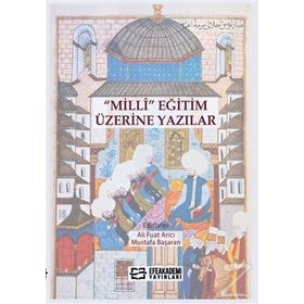Milli Eğitim Üzerine Yazılar - Ali Fuat Arıcı