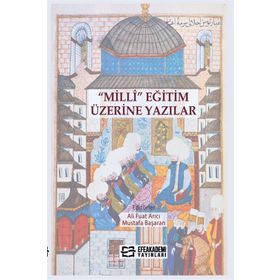 Milli Eğitim Üzerine Yazılar - Ali Fuat Arıcı