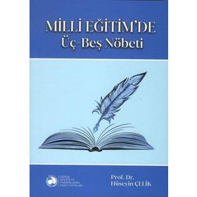 Milli Eğitim'de Üç Beş Nöbeti - Hüseyin Çelik