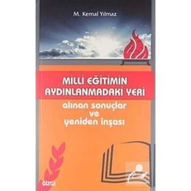MILLI EĞITIMIN AYDINLANMADAKI YERI ALINAN SONUÇLAR VE YENIDEN İNŞASI - M. KEMAL YILMAZ