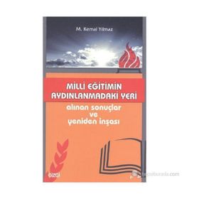 MILLI EĞITIMIN AYDINLANMADAKI YERI ALINAN SONUÇLAR VE YENIDEN İNŞASI - M. KEMAL YILMAZ