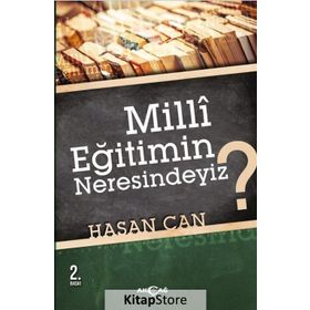 MILLI EĞİTİMİN NERESINDEYIZ? - HASAN CAN
