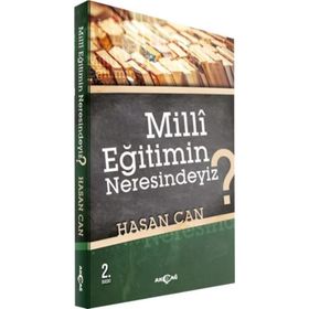 MILLI EĞİTİMİN NERESINDEYIZ? - HASAN CAN
