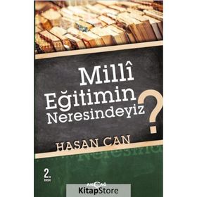 MILLI EĞİTİMİN NERESINDEYIZ? - HASAN CAN