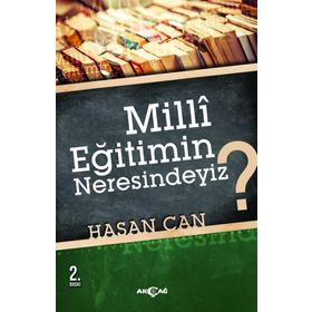 MILLI EĞİTİMİN NERESINDEYIZ? - HASAN CAN