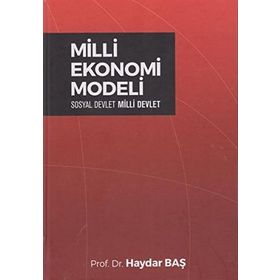 Milli Ekonomi Modeli - Haydar Baş