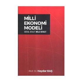 Milli Ekonomi Modeli - Haydar Baş