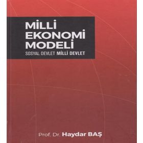 Milli Ekonomi Modeli - Haydar Baş