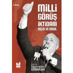 Milli Görüş İktidarı Niçin ve Nasıl - Necmettin Erbakan