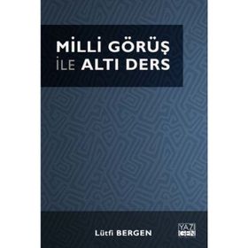 Milli Görüş ile Altı Ders - Lütfi Bergen