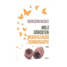 Milli Görüşten Muhafazakar Demokrasiye - Nureddin Nebati