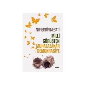 Milli Görüşten Muhafazakar Demokrasiye - Nureddin Nebati