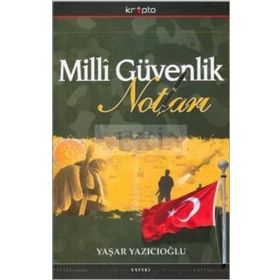 MILLI GÜVENLİK NOTLARI - YAŞAR YAZICIOĞLU