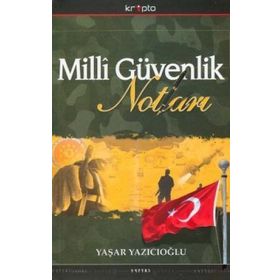 MILLI GÜVENLİK NOTLARI - YAŞAR YAZICIOĞLU