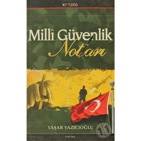 MILLI GÜVENLİK NOTLARI - YAŞAR YAZICIOĞLU