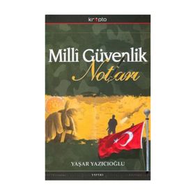 MILLI GÜVENLİK NOTLARI - YAŞAR YAZICIOĞLU