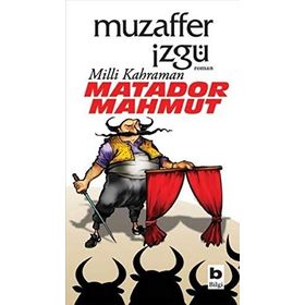 MILLI KAHRAMAN MATADOR MAHMUT - MUZAFFER İZGU