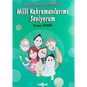 Milli Kahramanlarımı Seviyorum - Sevgi Çemberi Dizisi 7 - Akçağ Yayınları