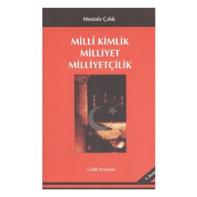 Milli Kimlik Milliyet Milliyetçilik - Mustafa Çalık