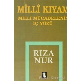 MILLI KIYAM MILLI MÜCADELENİN İÇ YÜZÜ - RIZA NUR