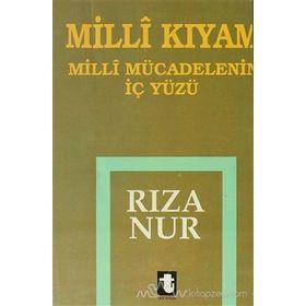 MILLI KIYAM MILLI MÜCADELENİN İÇ YÜZÜ - RIZA NUR