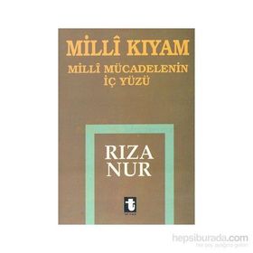 MILLI KIYAM MILLI MÜCADELENİN İÇ YÜZÜ - RIZA NUR