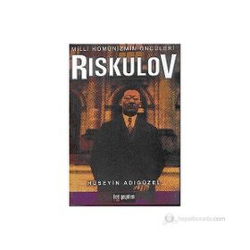 Milli Komünizmin Öncüleri Riskulov - Hüseyin Adıgüzel