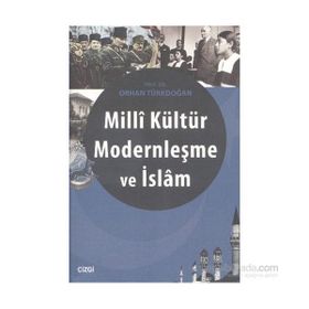 Milli Kültür Modernleşme ve İslam - Prof. Dr. Orhan Türkdoğan