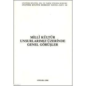 MILLI KÜLTÜR UNSURLARIMIZ ÜZERİNDE GENEL GÖRÜŞLER - KOLEKTIF