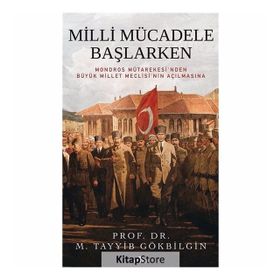 MILLI MÜCADELE BAŞLARKEN - M. TAYYIB GÖKBİLGİN