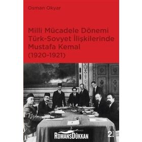 Milli Mücadele Dönemi Türk-Sovyet İlişkilerinde Mustafa Kemal (1920-1921) - Osman Okyar
