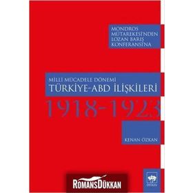 Milli Mücadele Dönemi Türkiye-ABD İlişkileri 1918-1923 - Kenan Özkan