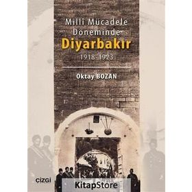 Milli Mücadele Döneminde Diyarbakır - Oktay Bozan